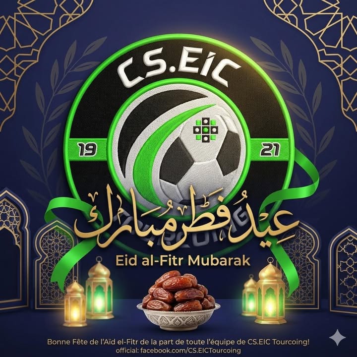 Toute l&rsquo;équipe du CS.EIC Tourcoing vous souhaite un Joyeux Aïd el-Fitr ! Que cette fête vous…